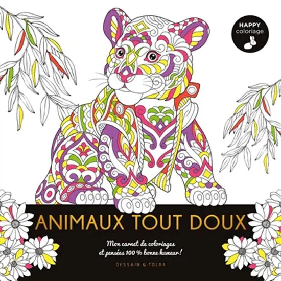 Animaux tout doux : mon carnet de coloriages et pensées 100 % bonne humeur !
