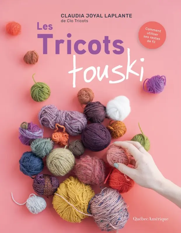 Les Tricots Touski - Claudia Joyal Laplante de Clo Tricots (french)