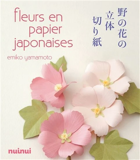Fleurs en papier japonaises N. éd.
