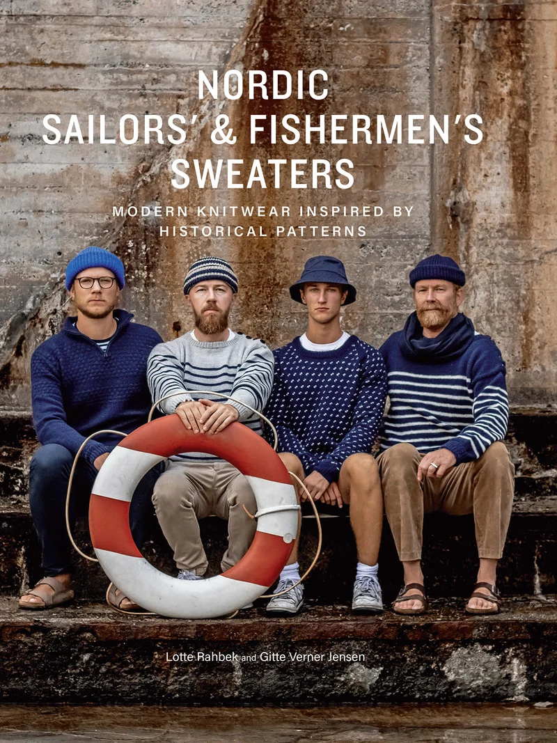 Nordic Sailors' & Fishermen's Sweaters: Modern Knitwear Inspired by Historical Patterns