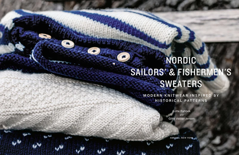 Nordic Sailors' & Fishermen's Sweaters: Modern Knitwear Inspired by Historical Patterns