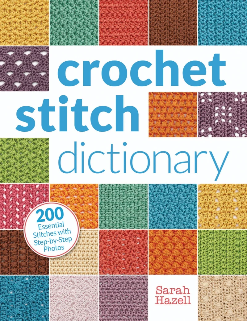 Crochet Stitch Dictionary by Sarah Hazell