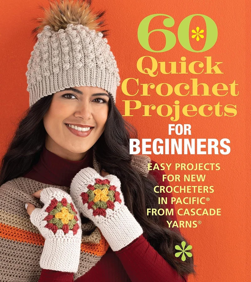 60 Quick Crochet Projects for Beginners - Cascade Yarns