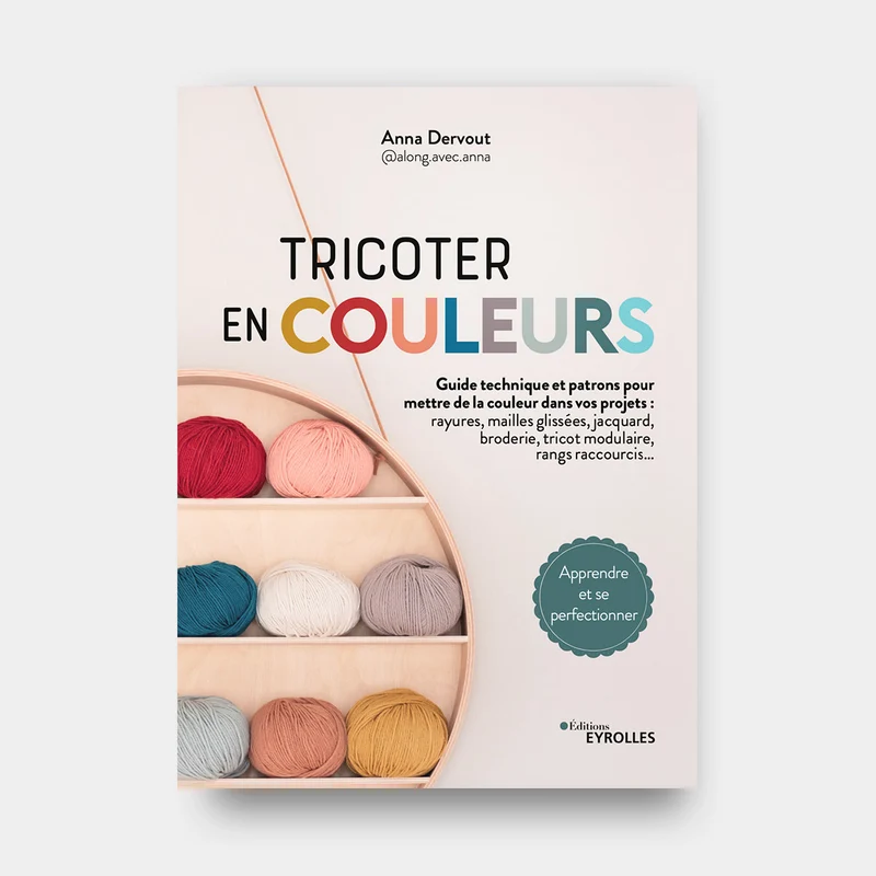 Tricoter en couleurs - Anna Dervout