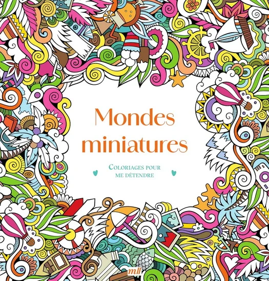 Mondes miniatures : Coloriages pour me détendre