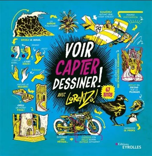 Voir, capter, dessiner ! T.01 67 tutos