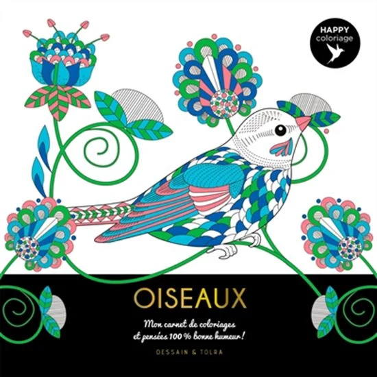 Oiseaux : mon carnet de coloriages et pensées 100 % bonne humeur !
